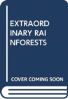 EXTRAORDINARY RAINFORESTS - Book