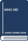 WHO HID - Book