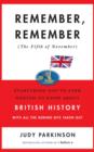 Remember, Remember (The Fifth of November) : Everything You've Ever Wanted to Know About British History with All the Boring Bits Taken Out - eBook