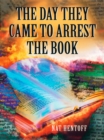 The Day They Came to Arrest the Book - Book