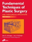 Fundamental Techniques of Plastic Surgery : And Their Surgical Applications - Book