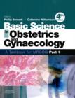 Basic Science in Obstetrics and Gynaecology : A Textbook for MRCOG Part 1 - Book