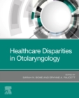 Healthcare Disparities in Otolaryngology - eBook