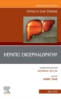 Hepatic Encephalopathy, An Issue of Clinics in Liver Disease, E-Book : Hepatic Encephalopathy, An Issue of Clinics in Liver Disease, E-Book - eBook