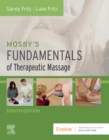 Mosby's Fundamentals of Therapeutic Massage - E-Book : Mosby's Fundamentals of Therapeutic Massage - E-Book - eBook