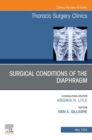 Surgical Conditions of the Diaphragm, An Issue of Thoracic Surgery Clinics, E-Book : Surgical Conditions of the Diaphragm, An Issue of Thoracic Surgery Clinics, E-Book - eBook