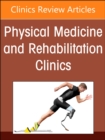 Traumatic Brain Injury Rehabilitation, An Issue of Physical Medicine and Rehabilitation Clinics of North America : Volume 35-3 - Book
