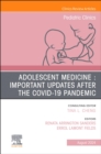 Adolescent Health in the Covid-19 Post-Pandemic, An Issue of Pediatric Clinics of North America : Volume 71-4 - Book