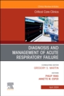 Diagnosis and Management of Acute Respiratory Failure, An Issue of Critical Care Clinics : Volume 40-2 - Book
