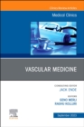 Vascular Medicine, An Issue of Medical Clinics of North America : Volume 107-5 - Book