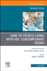 Care of People Living with HIV: Contemporary Issues, An Issue of Nursing Clinics, E-Book : Care of People Living with HIV: Contemporary Issues, An Issue of Nursing Clinics, E-Book - eBook
