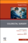 Colorectal Surgery, An Issue of Surgical Clinics, E-Book : Colorectal Surgery, An Issue of Surgical Clinics, E-Book - eBook