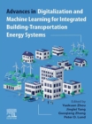 Advances in Digitalization and Machine Learning for Integrated Building-Transportation Energy Systems - eBook