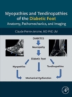 Myopathies and Tendinopathies of the Diabetic Foot : Anatomy, Pathomechanics, and Imaging - eBook