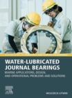Water-Lubricated Journal Bearings : Marine Applications, Design, and Operational Problems and Solutions - eBook