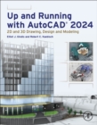 Up and Running with AutoCAD(R) 2024 : 2D and 3D Drawing, Design and Modeling - eBook