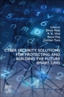 Cyber Security Solutions for Protecting and Building the Future Smart Grid - Book