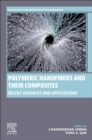 Polymeric Nanofibers and their Composites : Recent Advances and Applications - Book