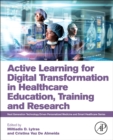 Active Learning for Digital Transformation in Healthcare Education, Training and Research - Book