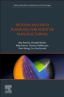 Motion and Path Planning for Additive Manufacturing - Book