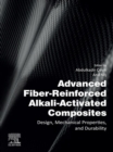 Advanced Fiber-Reinforced Alkali-Activated Composites : Design, Mechanical Properties, and Durability - eBook