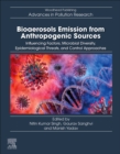 Bioaerosols Emission from Anthropogenic Sources : Influencing Factors, Microbial Diversity, Epidemiological Threats, and Control Approaches - Book