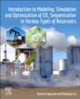 Introduction to Modeling, Simulation and Optimization of CO2 Sequestration in Various Types of Reservoirs - Book