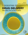 Liposomes in Drug Delivery : What, Where, How and When to deliver - eBook