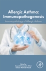 Allergic Asthma Immunopathogenesis : Immunopathology of the Allergic Asthma - eBook