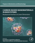 Carbon-Based Nanomaterials in Biosystems : Biophysical Interface at Lower Dimensions - Book