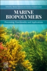 Marine Biopolymers : Processing, Functionality and Applications - Book