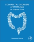 Colorectal Disorders and Diseases : An Infographic Guide - Book