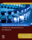 Pharmaceutical Engineering: A Primer for Advanced Process Development : Volume 1: Liquid Dosage form Process Design - Book