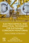 Electrochemical and Analytical Techniques for Sustainable Corrosion Monitoring : Advances, Challenges and Opportunities - eBook