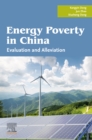 Energy Poverty in China : Evaluation and Alleviation - eBook