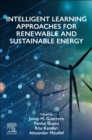 Intelligent Learning Approaches for Renewable and Sustainable Energy - Book