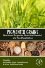 Pigmented Grains : Nutritional Properties, Bioactive Potential, and Food Application - Book
