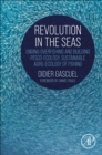 Revolution in the Seas : Ending Overfishing and Building Pesco-Ecology, Sustainable Agro-Ecology of Fishing - Book