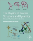 The Physics of Protein Structure and Dynamics : When and Why Proteins Fold or Don’t Fold - Book