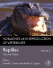 Hormones and Reproduction of Vertebrates, Volume 3 : Reptiles - eBook