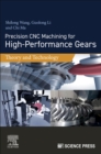 Precision CNC Machining for High-Performance Gears : Theory and Technology - Book