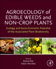 Agroecology of Edible Weeds and Non-Crop Plants : Ecology and Socioeconomic Potential of the Associated Plant Biodiversity - Book