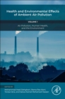 Health and Environmental Effects of Ambient Air Pollution : Volume 1: Air Pollution, Human Health, and the Environment - Book