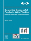 Designing Successful Products with Plastics : Plastic Part Design with Sustainability in Mind - eBook