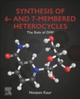 Synthesis of 6- and 7-Membered Heterocycles : The Role of DMF - Book