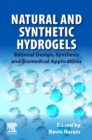 Natural and Synthetic Hydrogels : Rational Design, Synthesis and Biomedical Applications - Book