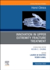 Innovation in Upper Extremity Fracture Treatment, An Issue of Hand Clinics : Volume 39-4 - Book