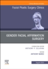 Gender Facial Affirmation Surgery, An Issue of Facial Plastic Surgery Clinics of North America : Volume 31-3 - Book