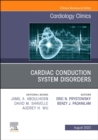 Cardiac Conduction System Disorders, An Issue of Cardiology Clinics : Volume 41-3 - Book