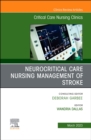 Neurocritical Care Nursing Management of Stroke, An Issue of Critical Care Nursing Clinics of North America : Volume 35-1 - Book